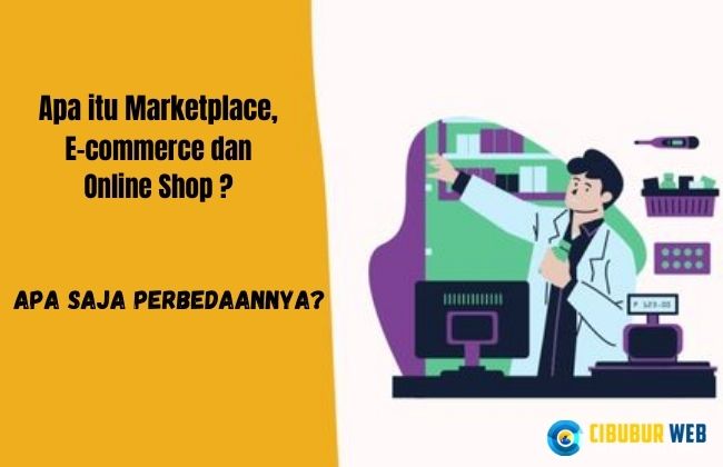 Apa itu Marketplace, E-Commerce, dan Online Shop? Apa Saja Perbedaannya?